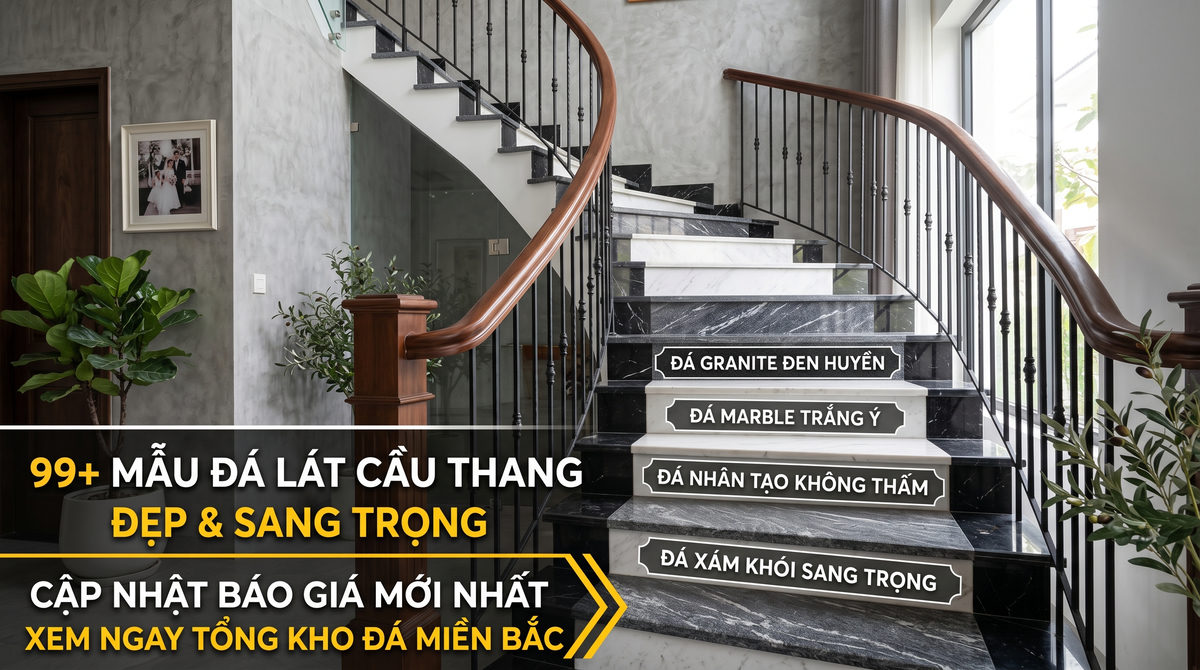 Các Mẫu Đá Lát Cầu Thang Đẹp, Sang Trọng & Báo Giá Mới Nhất