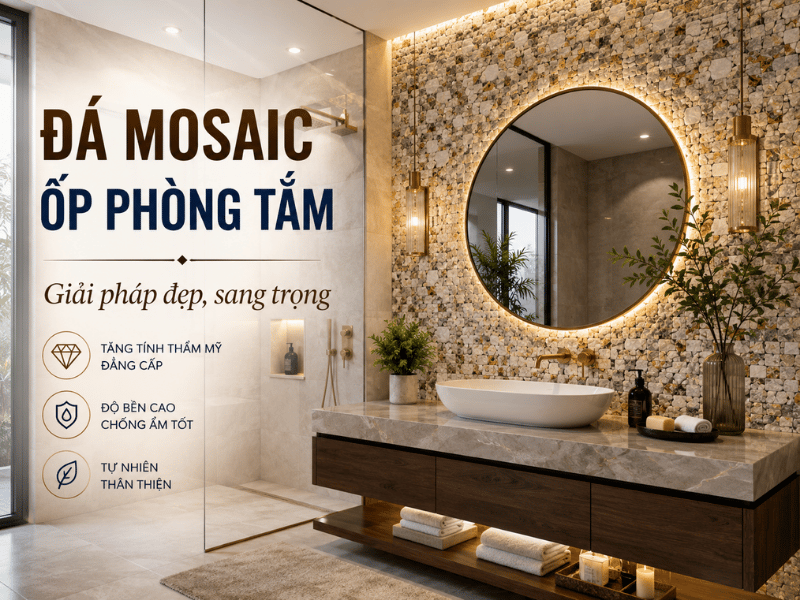 Đá mosaic ốp phòng tắm đẹp, sang trọng và bền bỉ