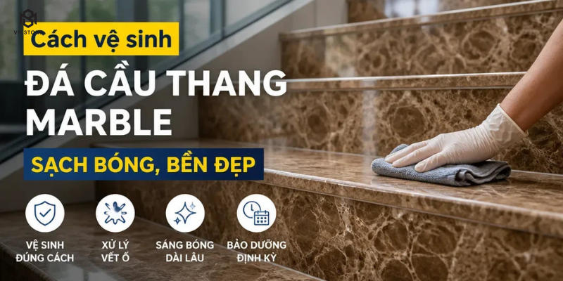 cach ve sinh da cau thang marble - Tổng Kho Đá
